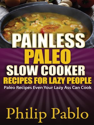 cover image of Painless Paleo Slow Cooker Recipes For Lazy People